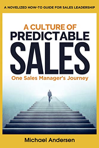 A Culture of Predictable Sales: One Sales Manager's Journey book cover