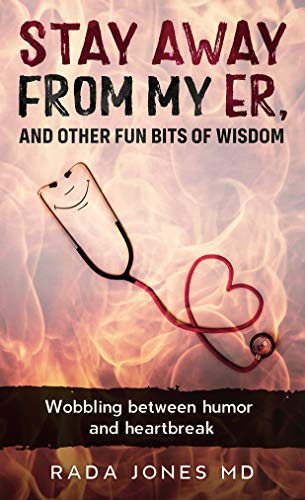 Stay Away from my ER and other fun bits of wisdom: Wobbling between humor and heartbreak book cover