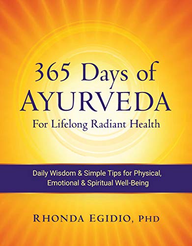 365 Days of Ayurveda for Lifelong Radiant Health: Daily Wisdom & Simple Tips for Physical, Emotional, & Spiritual Well-Being book cover