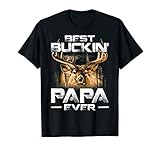 Best Buckin Papa Ever Shirt Deer Hunting Bucking Father T Sh