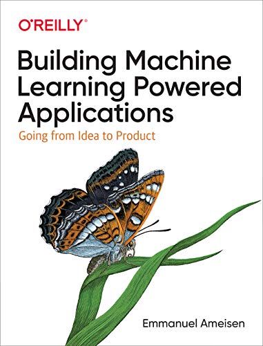Building Machine Learning Powered Applications: Going from Idea to Product book cover