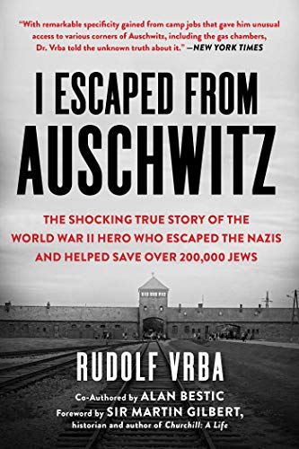 I Escaped from Auschwitz: The Story of a Man Whose Actions Led to the Largest Single Rescue of Jews in World War II book cover