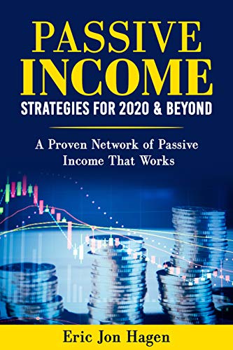 PASSIVE INCOME: Strategies For 2020 & The Future: Proven Networks of Passive Income That Work (Passive Income, make money while sleep,) book cover
