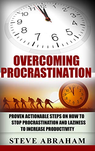 Overcoming Procrastination: Proven Actionable Steps on How to Stop Procrastination and Laziness to Increase Productivity book cover