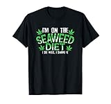 I'm On The Seaweed Diet I See Weed I Smoke It for Marijuana T-Shirt, Men, Black, Large