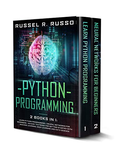 Python Programming: 2 books in 1: Learn Python Programming + Neural Networks for Beginners - An Easy Textbook for Getting Started with Machine Learning, ... Data Science (Artificial Intelligence 5) book cover
