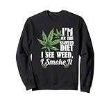 Marijuana Shirts, Funny Weed Stoner, See Weed Smoke It Sweatshirt