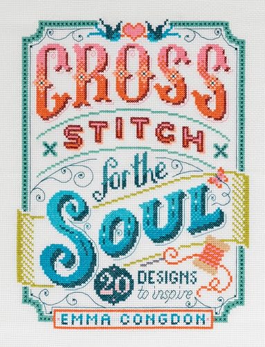 Cross Stitch for the Soul: 20 Designs to Inspire book cover