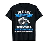 Pepaw Knows Everything Funny Fathers Day T-Shirt