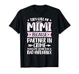 They Call Me Mimi Because Partner in Crime Funny Mothers Day T-Shirt Small