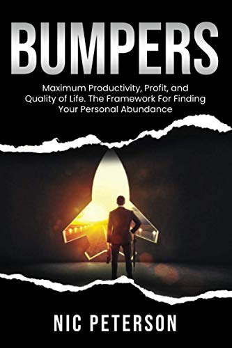 Bumpers: Maximum Productivity, Profit, and Quality of Life. The Framework For Finding Your Personal Abundance book cover