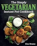 The Simply Vegetarian Instant Pot Cookbook Wholesome Afforda