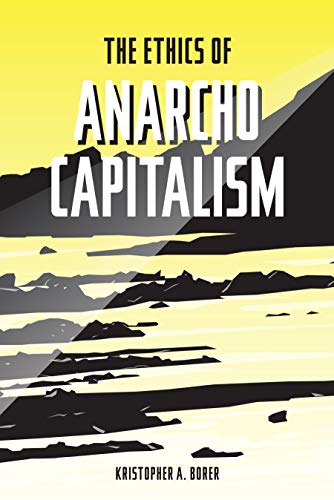The Ethics of Anarcho-Capitalism book cover