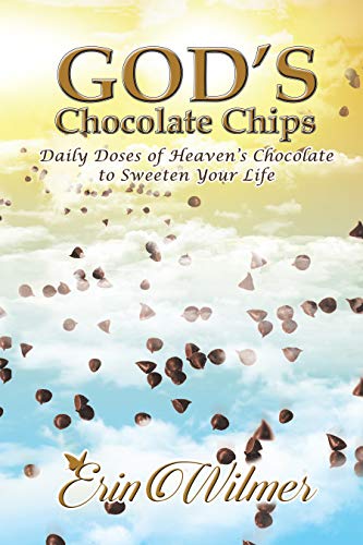 God’s Chocolate Chips: Daily Doses of Heaven’s Chocolate to Sweeten Your Life book cover