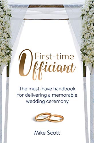 First-time Officiant: The must-have handbook for delivering a memorable wedding ceremony book cover