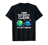 Keep The Earth Clean It S Not Uranus Environmentalist Gift T