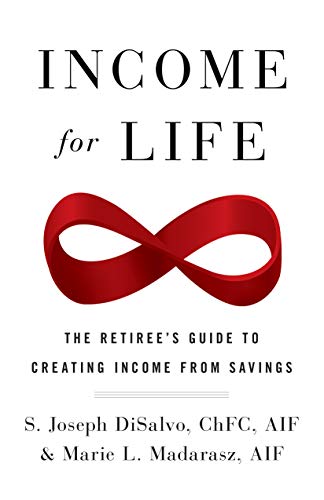 Income for Life: The Retiree's Guide to Creating Income From Savings book cover