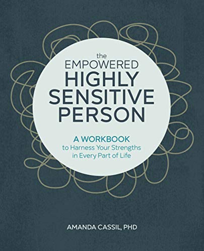 The Empowered Highly Sensitive Person: A Workbook to Harness Your Strengths in Every Part of Life book cover