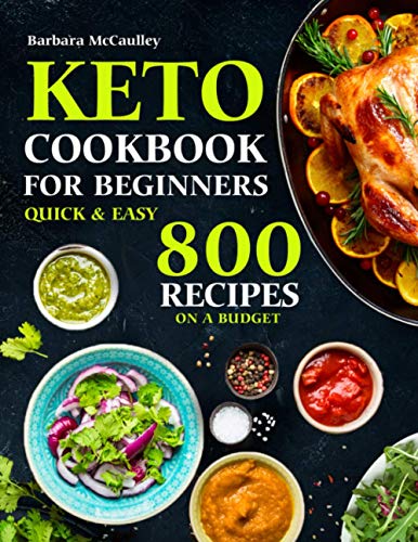 Keto Cookbook For Beginners: Quick & Easy 800 Recipes On A Budget book cover