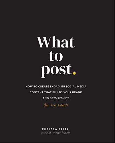What to Post: How to Create Engaging Social Media Content that Builds Your Brand and Gets Results (for Real Estate) book cover