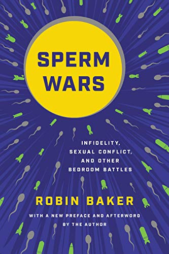 Sperm Wars: Infidelity, Sexual Conflict, and Other Bedroom Battles book cover