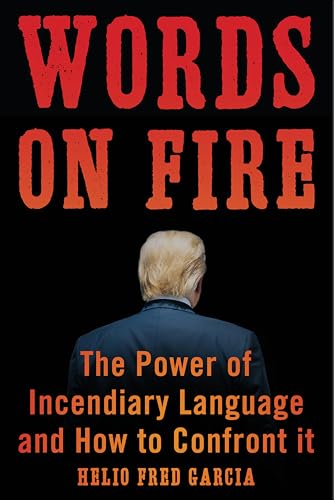 Words on Fire: The Power of Incendiary Language and How to Confront It book cover