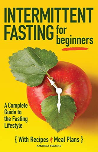 Intermittent Fasting For Beginners: A Complete Guide to the Fasting Lifestyle book cover