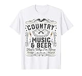 Country Music And Beer Thats Why I'm Here Womens Gift Idea T-Shirt