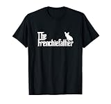 Funny French Bulldog Owner The Frenchie Father Dad Gift Men T-Shirt