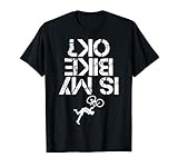 is My Mountain Bike OK Funny Mountain Biking Biker Gift T-Shirt