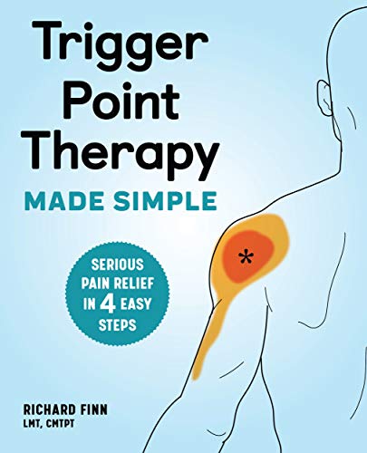 Trigger Point Therapy Made Simple: Serious Pain Relief in 4 Easy Steps book cover