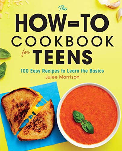The How-To Cookbook for Teens: 100 Easy Recipes to Learn the Basics book cover