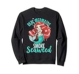 Real Mermaids Smoke Seaweed Adult Women Pot Smoker Gift Sweatshirt
