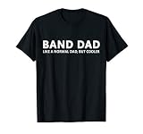 Funny Marching Band Father Band Dad T-Shirt