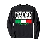 Mothers and Fathers Italian Association Quote Italian Mob Sweatshirt