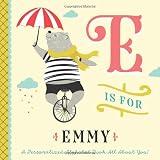 E is for Emmy: A Personalized Alphabet Book All About You! (Personalized Children's Book)