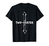 Two Seater Dirty Humor Funny Sarcastic Offensive Gag Gift T-Shirt