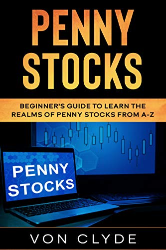 Penny Stocks: Beginner’s Guide to Learn the Realms of Penny Stocks from A-Z book cover