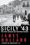 Sicily 43 The First Assault On Fortress Europe