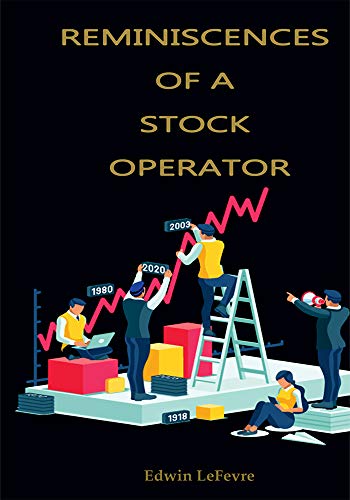 Reminiscences of a Stock Operator: The Classic Novel Based on the Life of Legendary Stock Market Speculator Jesse Livermore book cover