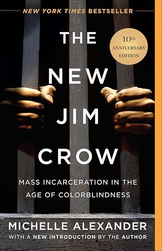 The New Jim Crow: Mass Incarceration in the Age of Colorblindness book cover