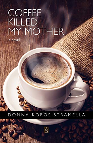 Coffee Killed My Mother: A novel book cover