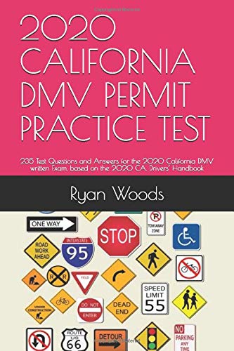 2020 CALIFORNIA DMV PERMIT PRACTICE TEST: 235 Test Questions and Answers for the 2020 California DMV written Exam, based on the 2020 CA. Drivers’ Handbook book cover