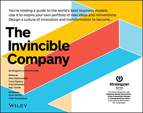 The Invincible Company: How to Constantly Reinvent Your Organization with Inspiration From the World's Best Business Models book cover
