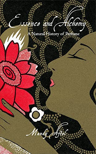 Essence and Alchemy: A Natural History of Perfume book cover