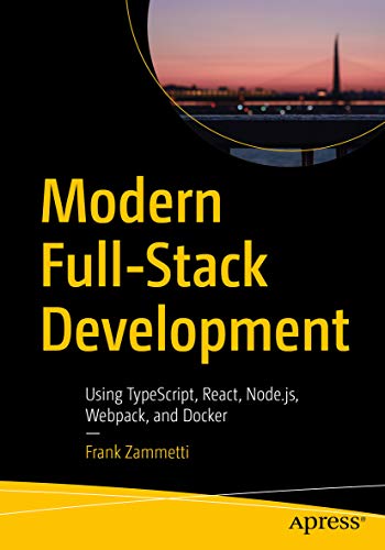 Modern Full-Stack Development: Using Typescript, React, Node.Js, Webpack, and Docker book cover