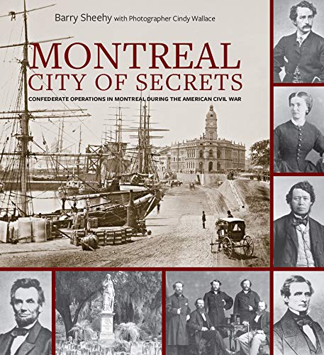 Montreal, City of Secrets: Confederate Operations in Montreal During the American Civil War book cover
