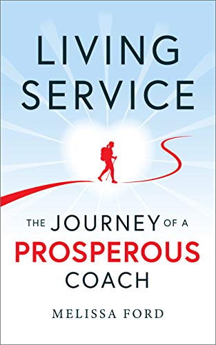 Living Service: The Journey of a Prosperous Coach book cover
