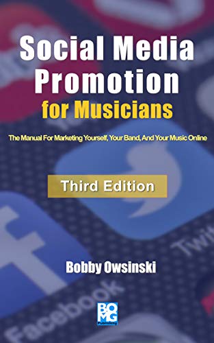 Social Media Promotion for Musicians: The Manual For Marketing Yourself, Your Band, And Your Music Online book cover