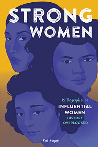 Strong Women: 15 Biographies of Influential Women History Overlooked book cover